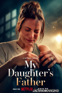 My Daughters Father (2026) S01 Hindi Dubbed Web Series