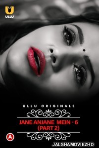 CharmSukh Jane Anjane Mein 6 (2023) Ullu Original