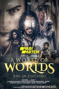 A World of Worlds Rise of the King (2021) Hollwood Bengali Dubbed