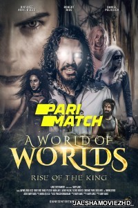 A World of Worlds Rise of the King (2022) Hindi Dubbed