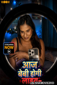 Aaj Baby Hogi Live (2026) S01 WOOW Hindi Unrated Webseries