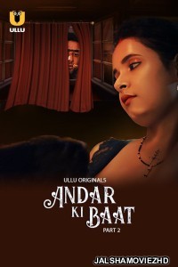 Andar Ki Baat (2023) Part 2 Ullu Original