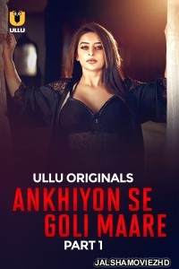 Ankhiyon Se Goli Maare (2025) Ullu Original