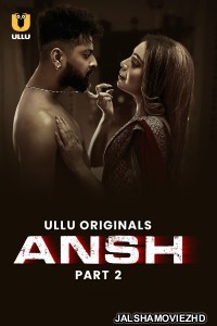 Ansh (2025) Part 2 Ullu Originals