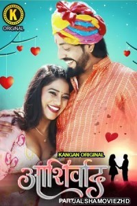 Ashirwad (2025) S01 Kangan Hindi Unrated Webseries