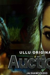 Auction (2019) Hindi Web Series Ullu Original