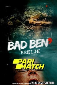 Bad Ben Benign (2022) Hollywood Bengali Dubbed