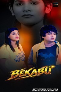 Bekabu (2026) S01 Akkuott Hindi Unrated Webseries