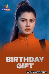 Birthday Gift (2025) S01 Atrangii Hindi Unrated Webseries