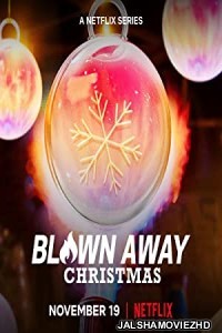Blown Away Christmas (2021) English Web Series Netflix Original