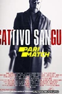 Cattivo sangue (2022) Hollywood Bengali Dubbed