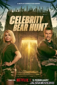 Celebrity Bear Hunt (2025) Hindi Web Series Netflix Original