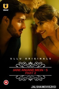 Charmsukh Jane Anjane Mein 5 (2022) Part 2 Ullu Original