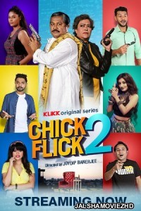 Chick Flick (2021) Season 2 Bengali Web Series KLiKK Original