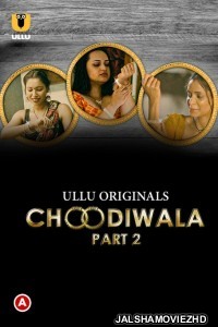 Choodiwala (2022) Part 2 Ullu Original