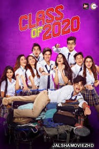 Class Of 2020 (2020) Hindi Web Series ALTBalaji Original