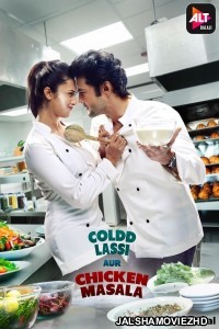Coldd Lassi Aur Chicken Masala (2019) Hindi Web Series ALT Balaji