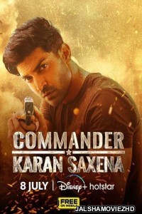 Commander Karan Saxena (2024) Hindi Web Series Hotstar Original