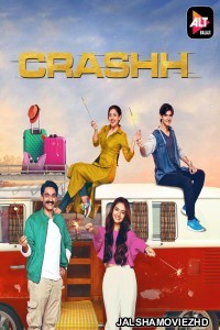 Crashh (2021) Hindi Web Series ALTBalaji Original
