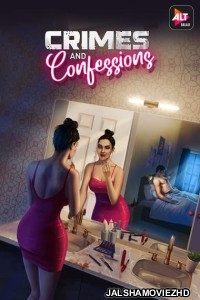 Crimes and Confessions (2021) Hindi Web Series ALTBalaji Original