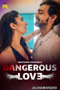 Dangerous Love (2025) Season 1 MasTram Hindi Unrated Webseries