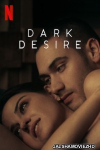 Dark Desire (2021) Hindi Web Series Netflix Original