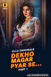 Dekho Magar Pyar Se (2025) Ullu Originals