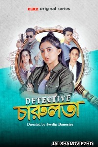 Detective Charulata (2025) Bengali Web Series KLiKK Original