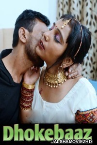 Dhokebaaz (2025) Erotic Short Film