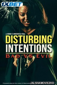 Disturbing Intentions Bad vs Evil (2025) Bengali Dubbed Movie