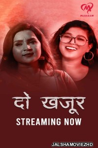 Do Khajur (2025) MakhanApp Original