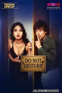 Do Not Disturb (2025) S01 MoodX Hindi Unrated Webseries