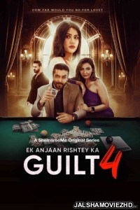 Ek Anjaan Rishtey Ka Guilt (2025) Season 4 Hindi Web Series ShemarooMe Original