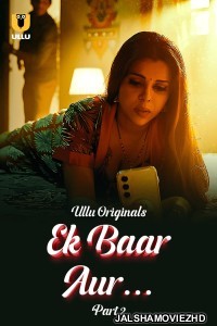 Ek Baar Aur (2024) Part 2 Ullu Originals