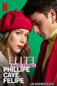 Elite Short Stories Phillipe Caye Felipe (2021) Hindi Web Series Netflix Original