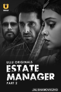 Estate Manager (2024) Part 2 Ullu Original