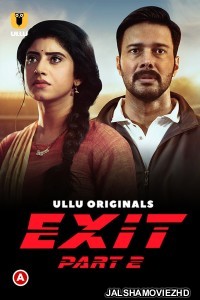 Exit Part 2 (2022) Ullu Original