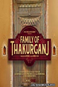 Family Of Thakurganj (2019) Hindi Movie