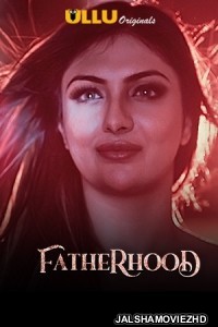Fatherhood (2021) ULLU Original