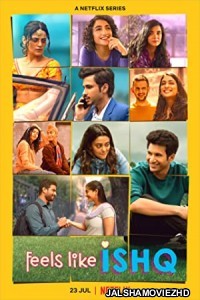 Feels Like Ishq (2021) Hindi Web Series Netflix Original