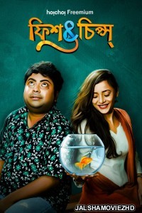 Fish and Chips (2021) Bengali Web Series Hoichoi Original