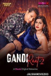 Gandi Raat 2 (2026) MoodX Hindi Short Film
