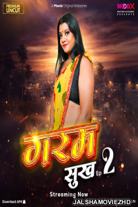 Garam Sukh (2025) S01 MoodX Hindi Unrated Webseries