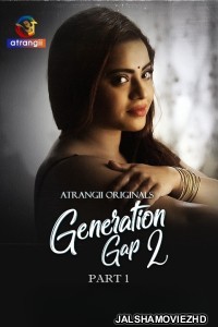Generation Gap (2026) S02 Part 1 Atrangii Hindi  Webseries
