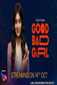 Good Bad Girl (2022) Hindi Web Series SonyLiv Original
