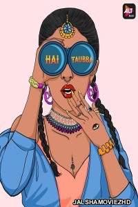 Hai Taubba (2021) Hindi Web Series ALTBalaji Original