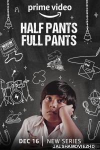 Half Pants Full Pants (2022) Hindi Web Series AmazonPrime Original