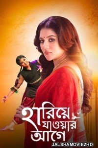 Hariye Jaoar Aage (2022) Bengali Movie