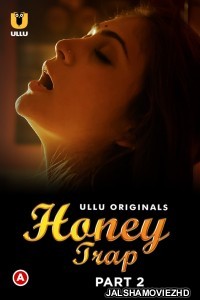 Honey Trap (2022) Part 2 Ullu Original