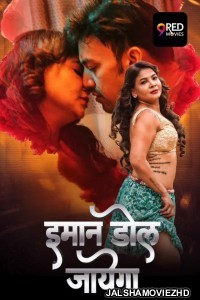 Imaan Dol Jayega (2025) S01 9RedMovies Hindi Unrated Webseries